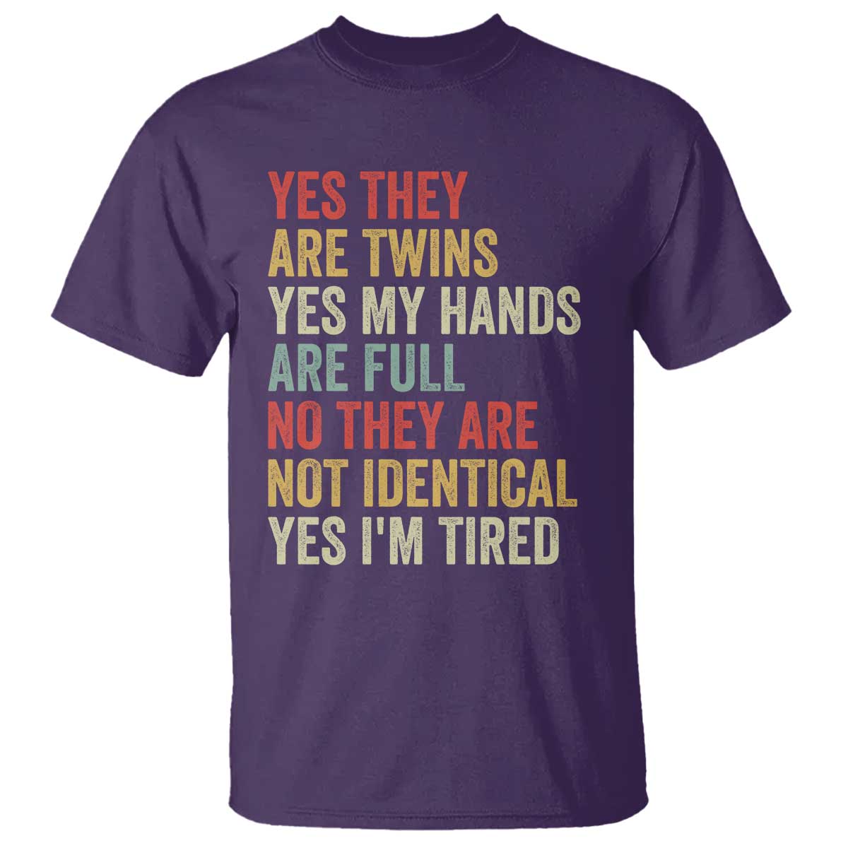 Twin Mom Twin Dad T Shirt Yes They Are Twins My Hands Are Full Yes I Am Tired