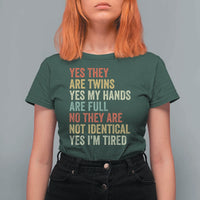 Twin Mom Twin Dad T Shirt For Women Yes They Are Twins My Hands Are Full Yes I Am Tired