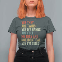 Twin Mom Twin Dad T Shirt For Women Yes They Are Twins My Hands Are Full Yes I Am Tired