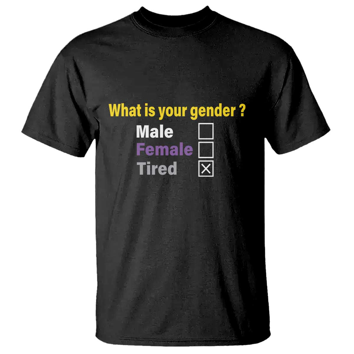 Funny Non Binary T Shirt What Is Your Gender Male Female Tired LGBT Pride Enby Flag - Wonder Print Shop