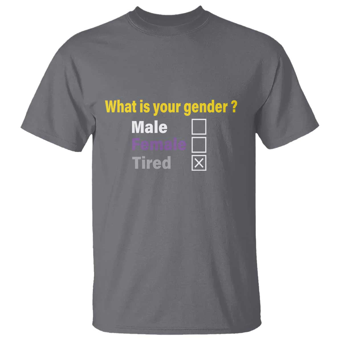 Funny Non Binary T Shirt What Is Your Gender Male Female Tired LGBT Pride Enby Flag - Wonder Print Shop