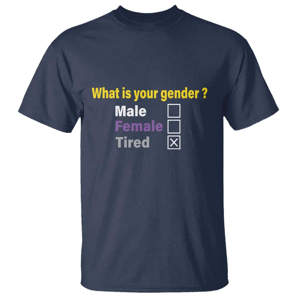 Funny Non Binary T Shirt What Is Your Gender Male Female Tired LGBT Pride Enby Flag - Wonder Print Shop