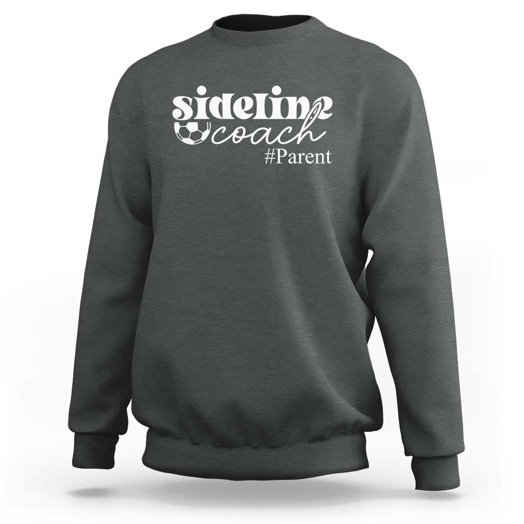 Funny Sideline Coach Parent Sweatshirt Soccer Mom Dad Football - Wonder Print Shop