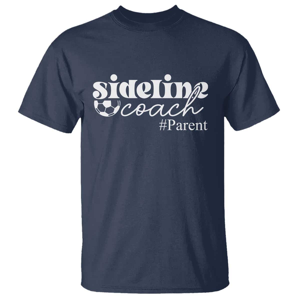 Funny Sideline Coach Parent T Shirt Soccer Mom Dad Football - Wonder Print Shop