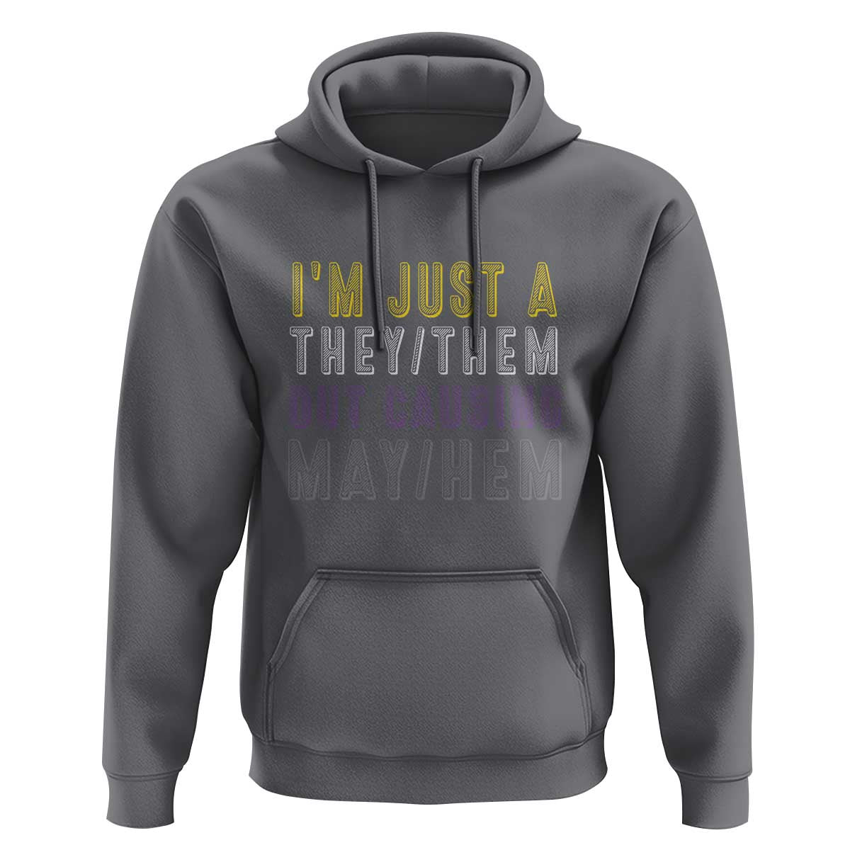 Non Binary Hoodie I'm Just A They Them Outcausing May Hem Enby Flag - Wonder Print Shop