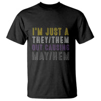 Non Binary T Shirt I'm Just A They Them Outcausing May Hem Enby Flag - Wonder Print Shop