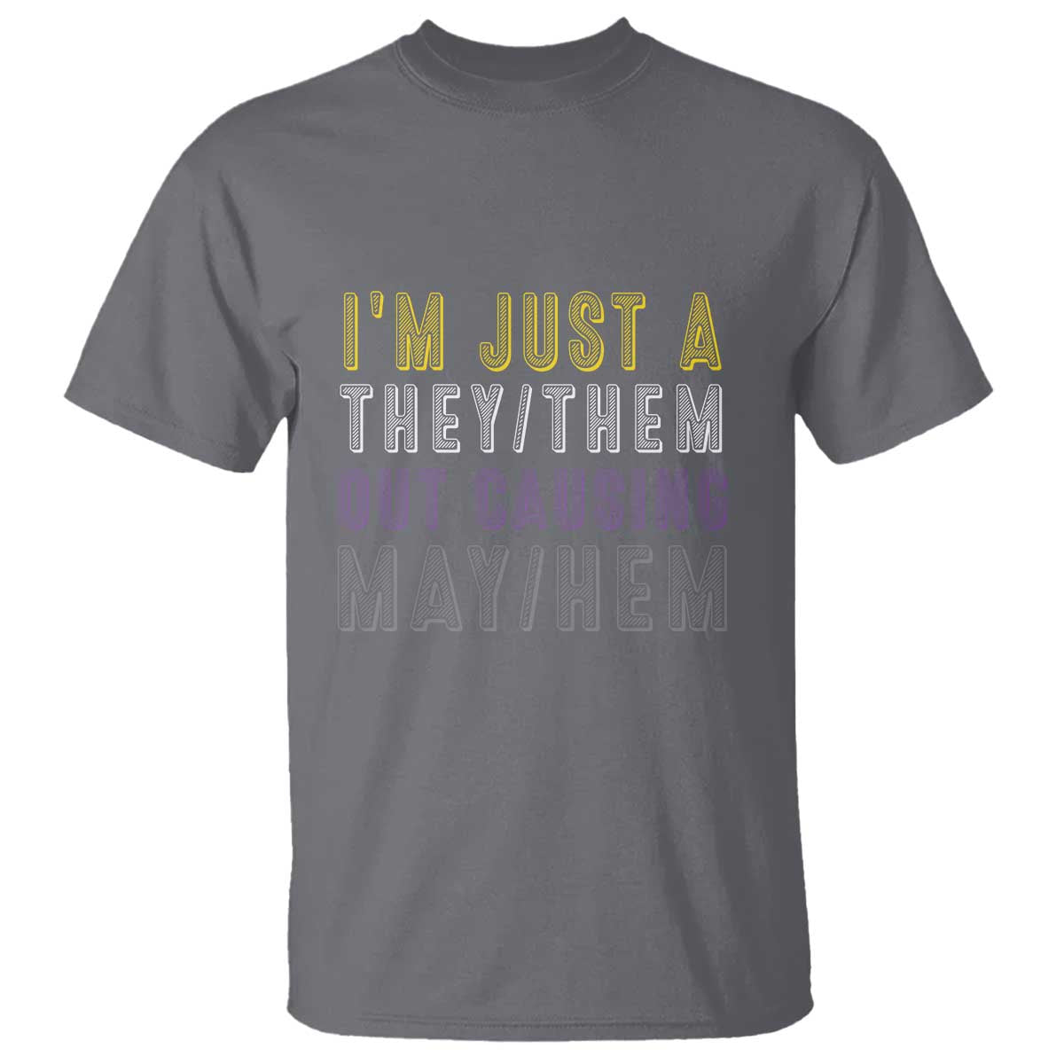 Non Binary T Shirt I'm Just A They Them Outcausing May Hem Enby Flag - Wonder Print Shop