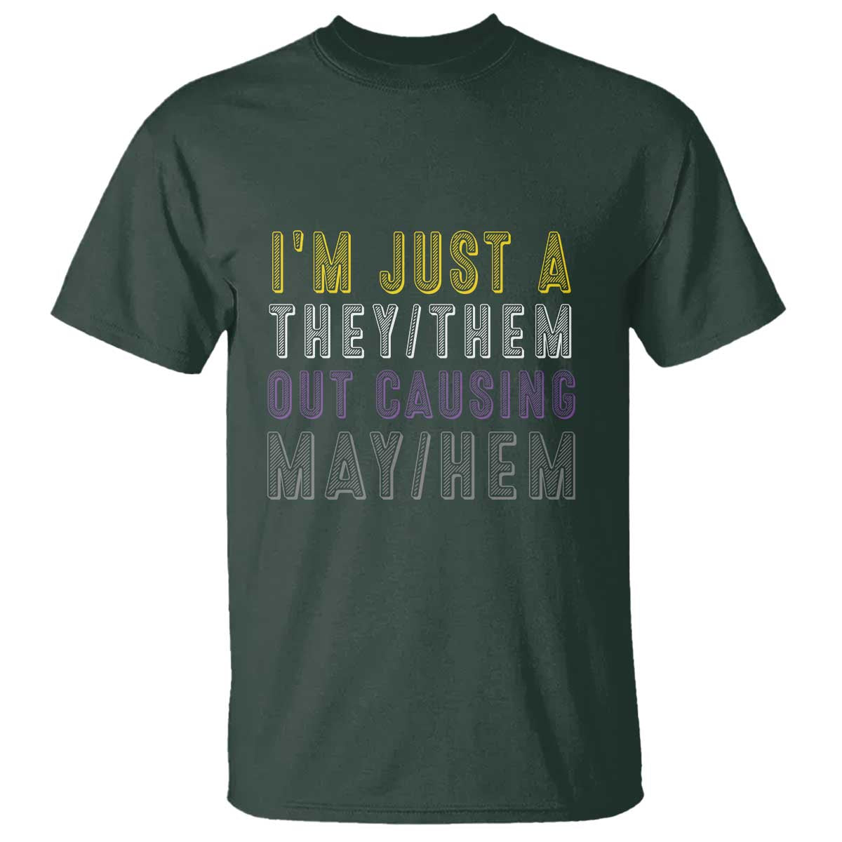 Non Binary T Shirt I'm Just A They Them Outcausing May Hem Enby Flag - Wonder Print Shop