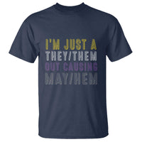 Non Binary T Shirt I'm Just A They Them Outcausing May Hem Enby Flag - Wonder Print Shop