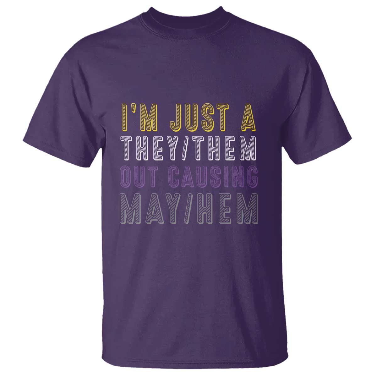 Non Binary T Shirt I'm Just A They Them Outcausing May Hem Enby Flag - Wonder Print Shop