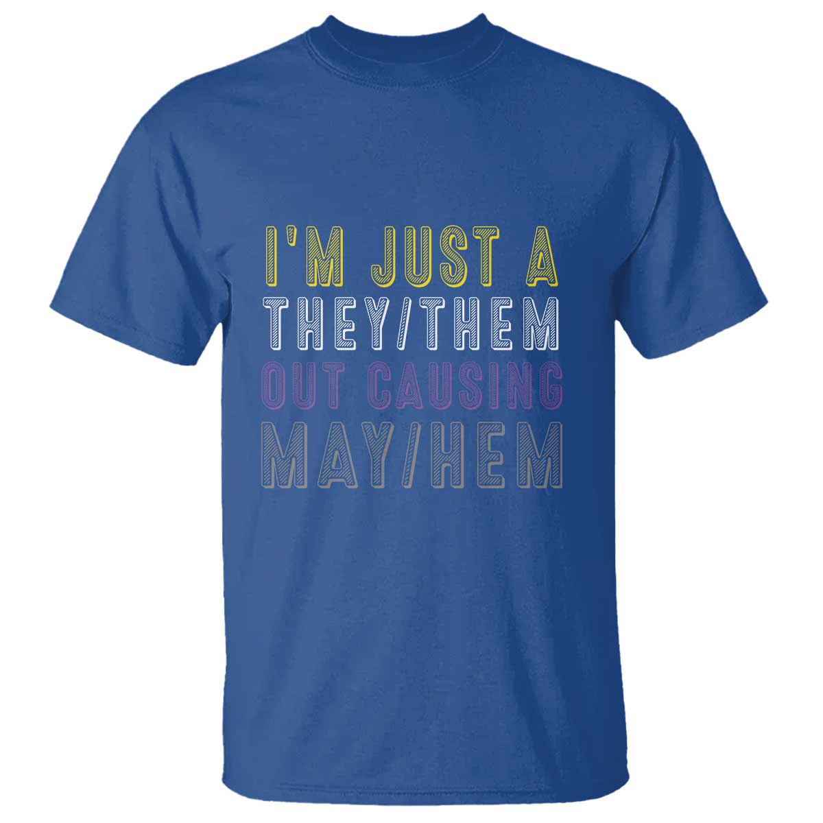 Non Binary T Shirt I'm Just A They Them Outcausing May Hem Enby Flag - Wonder Print Shop