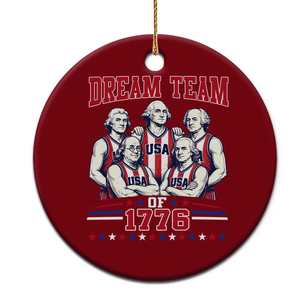 Dream Team of 1776 Funny Basketball 4th of July Founding Fathers Ceramic Ornament