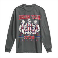 Dream Team of 1776 Funny Basketball 4th of July Founding Fathers Long Sleeve Shirt