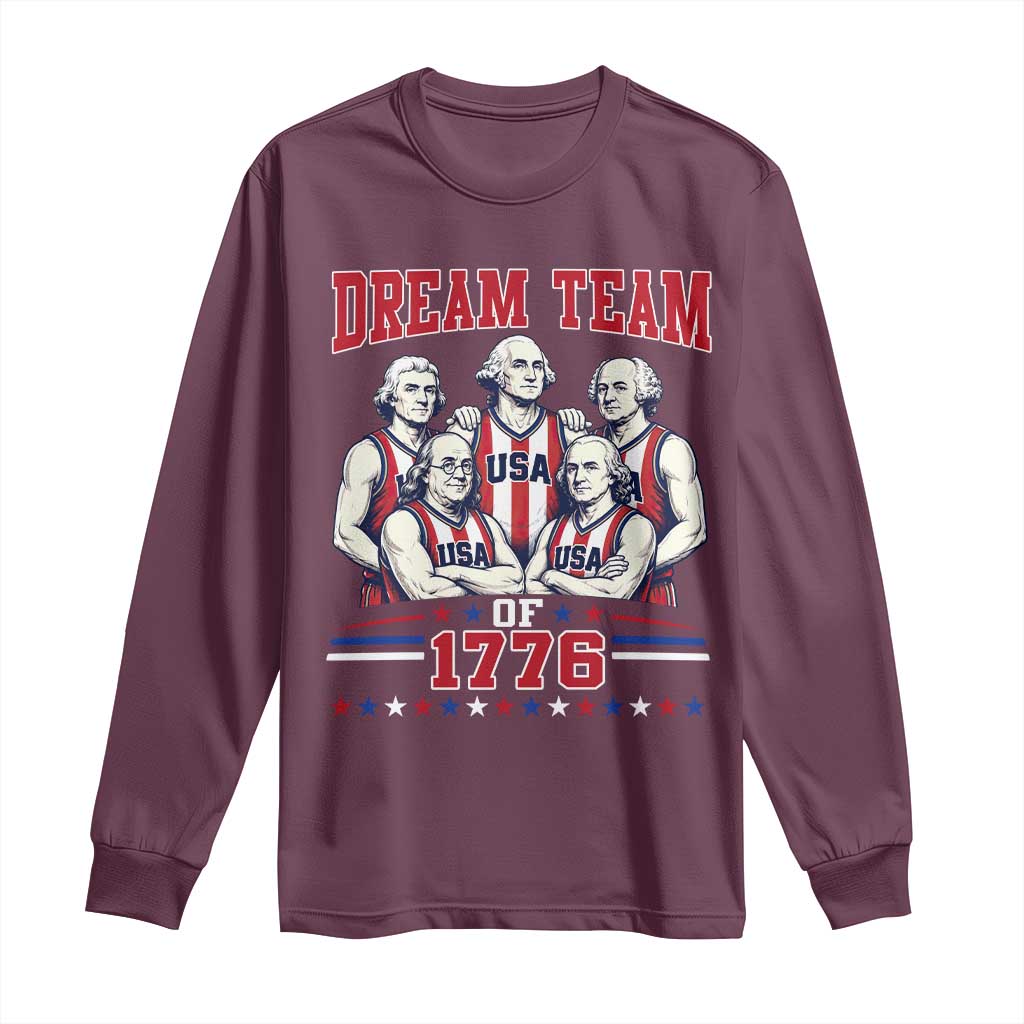 Dream Team of 1776 Funny Basketball 4th of July Founding Fathers Long Sleeve Shirt