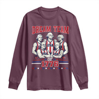 Dream Team of 1776 Funny Basketball 4th of July Founding Fathers Long Sleeve Shirt