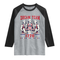 Dream Team of 1776 Funny Basketball 4th of July Founding Fathers Raglan Shirt