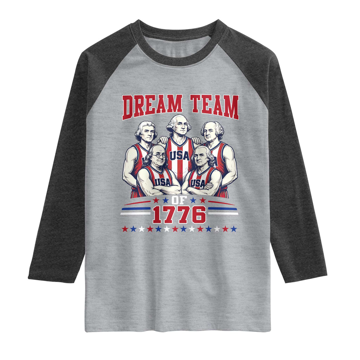 Dream Team of 1776 Funny Basketball 4th of July Founding Fathers Raglan Shirt