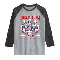 Dream Team of 1776 Funny Basketball 4th of July Founding Fathers Raglan Shirt