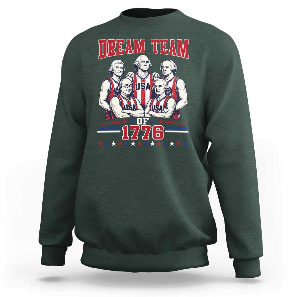 Dream Team of 1776 Funny Basketball 4th of July Founding Fathers Sweatshirt