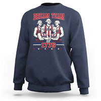 Dream Team of 1776 Funny Basketball 4th of July Founding Fathers Sweatshirt