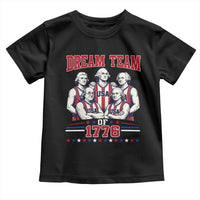 Dream Team of 1776 Funny Basketball 4th of July Founding Fathers Toddler T Shirt