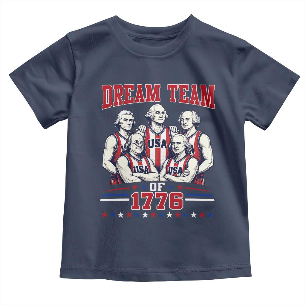 Dream Team of 1776 Funny Basketball 4th of July Founding Fathers Toddler T Shirt