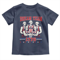 Dream Team of 1776 Funny Basketball 4th of July Founding Fathers Toddler T Shirt