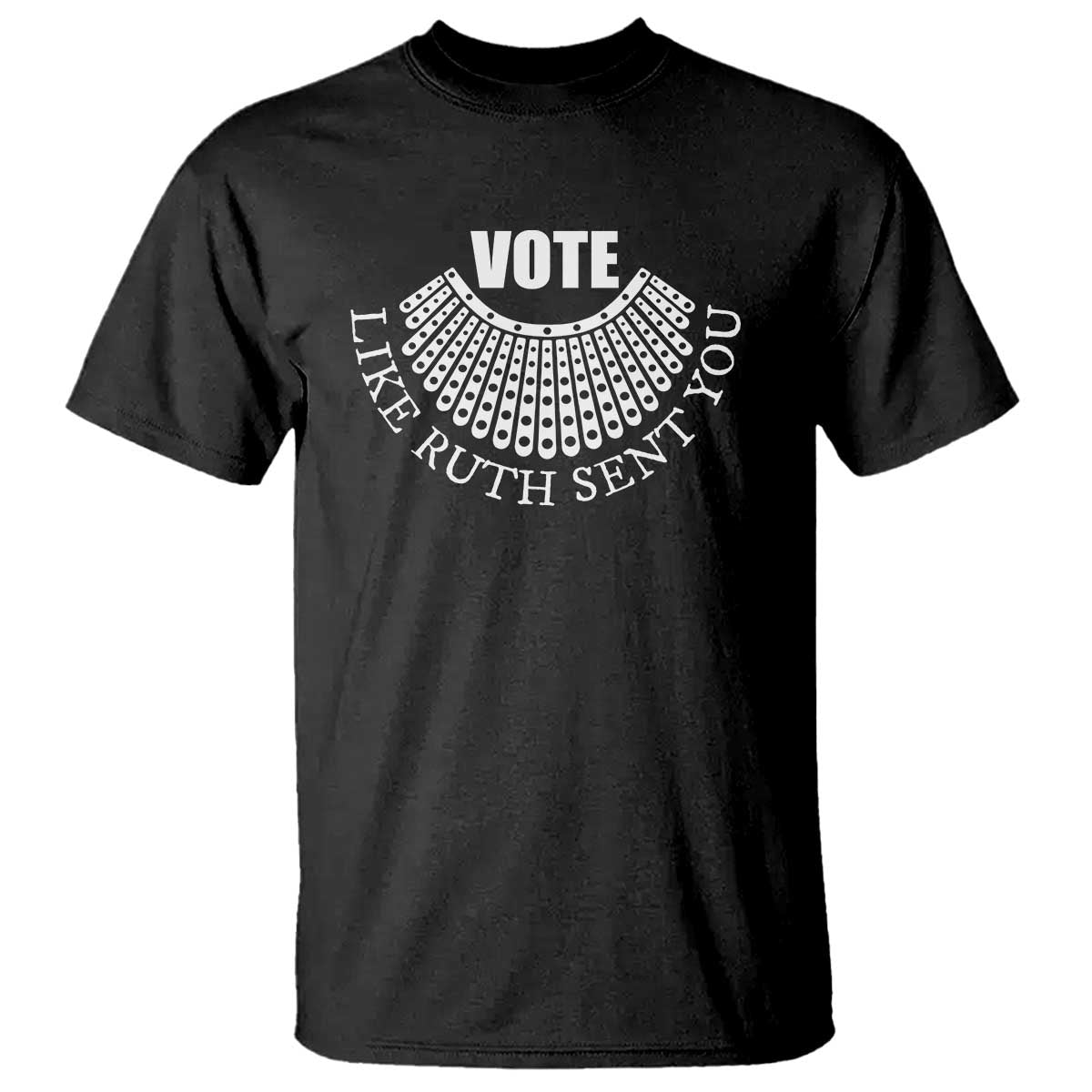 Vote Like Ruth Sent You T Shirt RBG Feminist Women's Rights - Wonder Print Shop