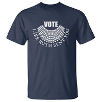 Vote Like Ruth Sent You T Shirt RBG Feminist Women's Rights - Wonder Print Shop
