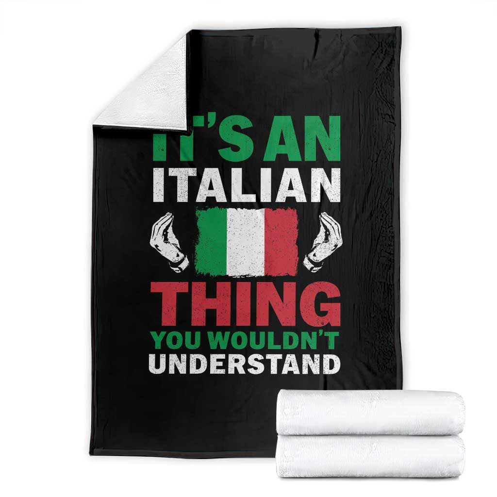 Its An Italian Thing You Wouldnt Understand Throw Blanket Che Vuoi Italian Flag - Wonder Print Shop