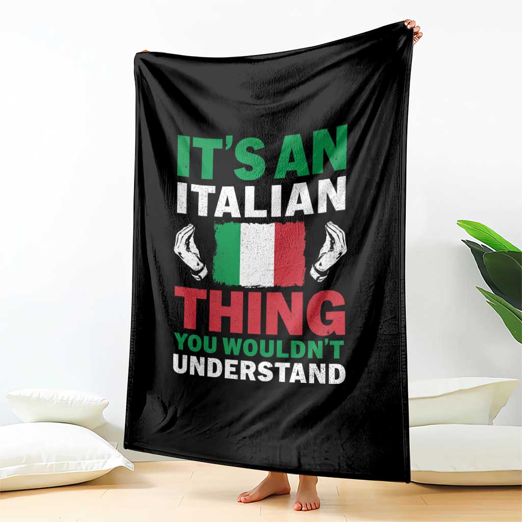 Its An Italian Thing You Wouldnt Understand Throw Blanket Che Vuoi Italian Flag - Wonder Print Shop