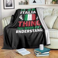 Its An Italian Thing You Wouldnt Understand Throw Blanket Che Vuoi Italian Flag - Wonder Print Shop