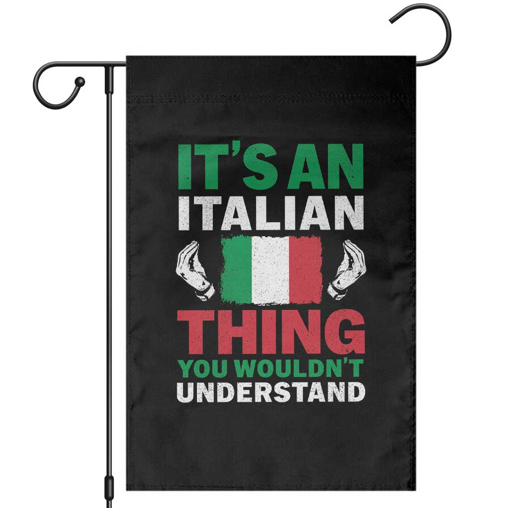 Its An Italian Thing You Wouldnt Understand Garden Flag Che Vuoi Italian Flag - Wonder Print Shop