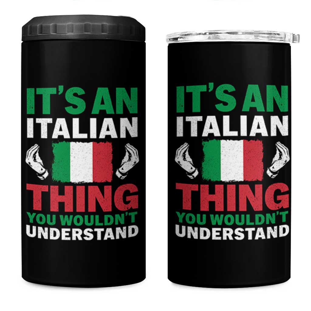Its An Italian Thing You Wouldnt Understand 4 in 1 Can Cooler Tumbler Che Vuoi Italian Flag - Wonder Print Shop