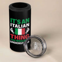 Its An Italian Thing You Wouldnt Understand 4 in 1 Can Cooler Tumbler Che Vuoi Italian Flag - Wonder Print Shop