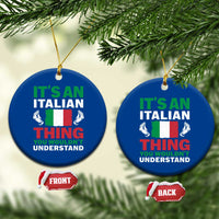 Its An Italian Thing You Wouldnt Understand Ceramic Ornament Che Vuoi Italian Flag - Wonder Print Shop