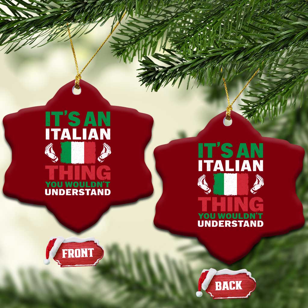 Its An Italian Thing You Wouldnt Understand Ceramic Ornament Che Vuoi Italian Flag - Wonder Print Shop
