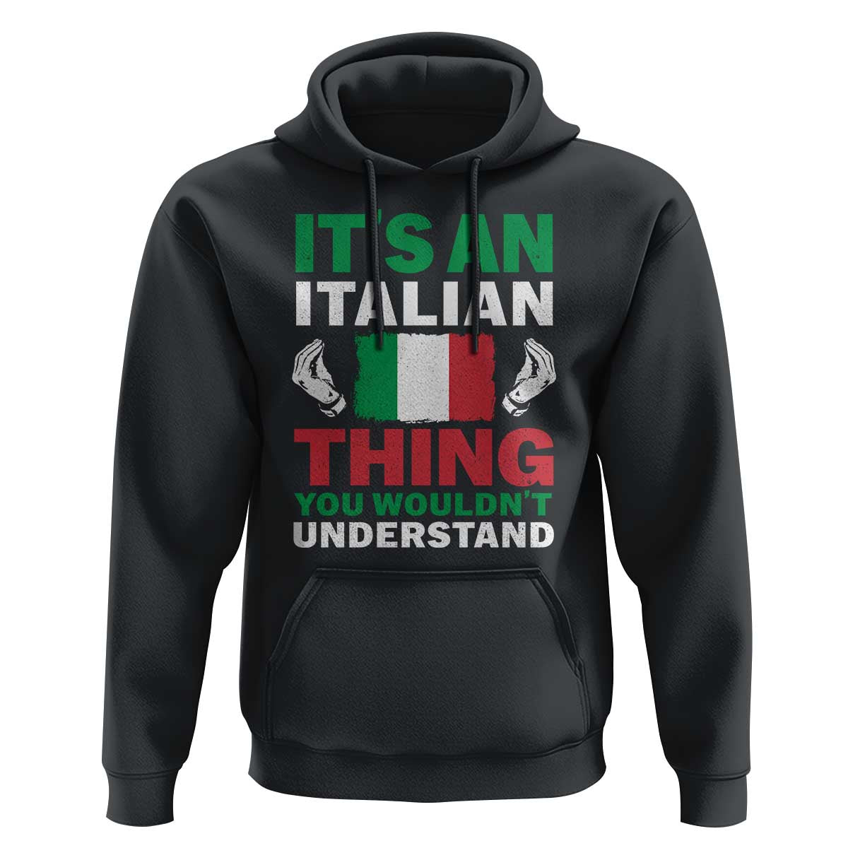 Its An Italian Thing You Wouldnt Understand Hoodie Che Vuoi Italian Flag - Wonder Print Shop