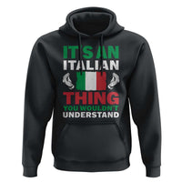 Its An Italian Thing You Wouldnt Understand Hoodie Che Vuoi Italian Flag - Wonder Print Shop