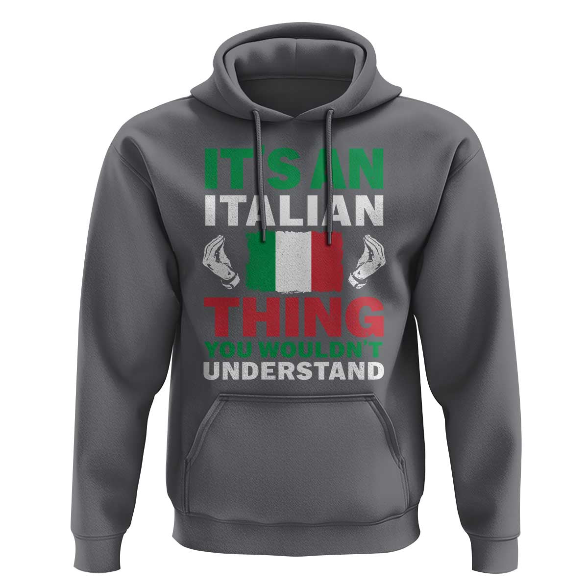 Its An Italian Thing You Wouldnt Understand Hoodie Che Vuoi Italian Flag - Wonder Print Shop