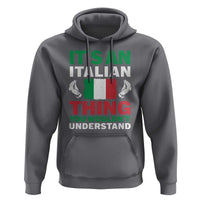 Its An Italian Thing You Wouldnt Understand Hoodie Che Vuoi Italian Flag - Wonder Print Shop