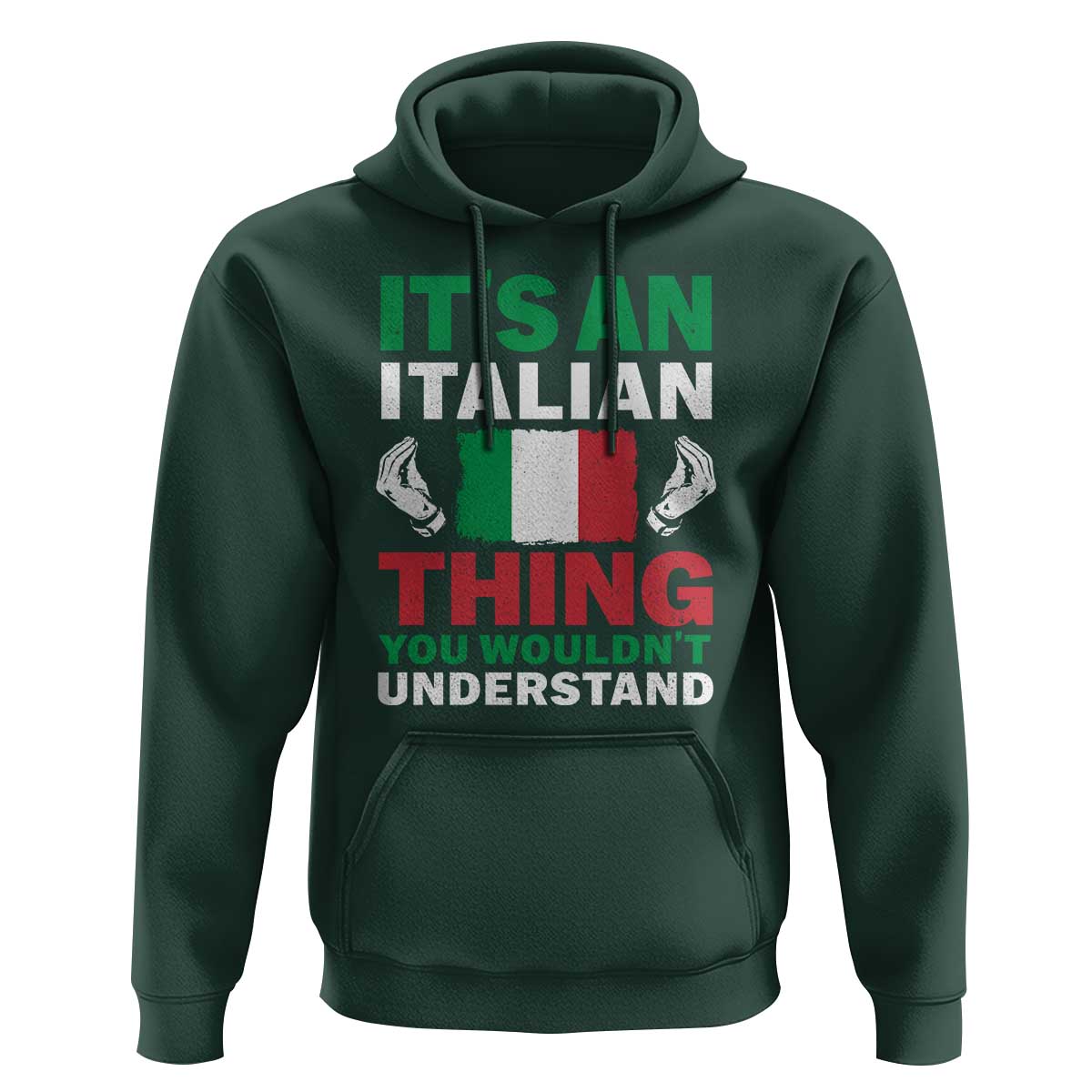 Its An Italian Thing You Wouldnt Understand Hoodie Che Vuoi Italian Flag - Wonder Print Shop