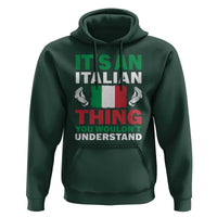 Its An Italian Thing You Wouldnt Understand Hoodie Che Vuoi Italian Flag - Wonder Print Shop