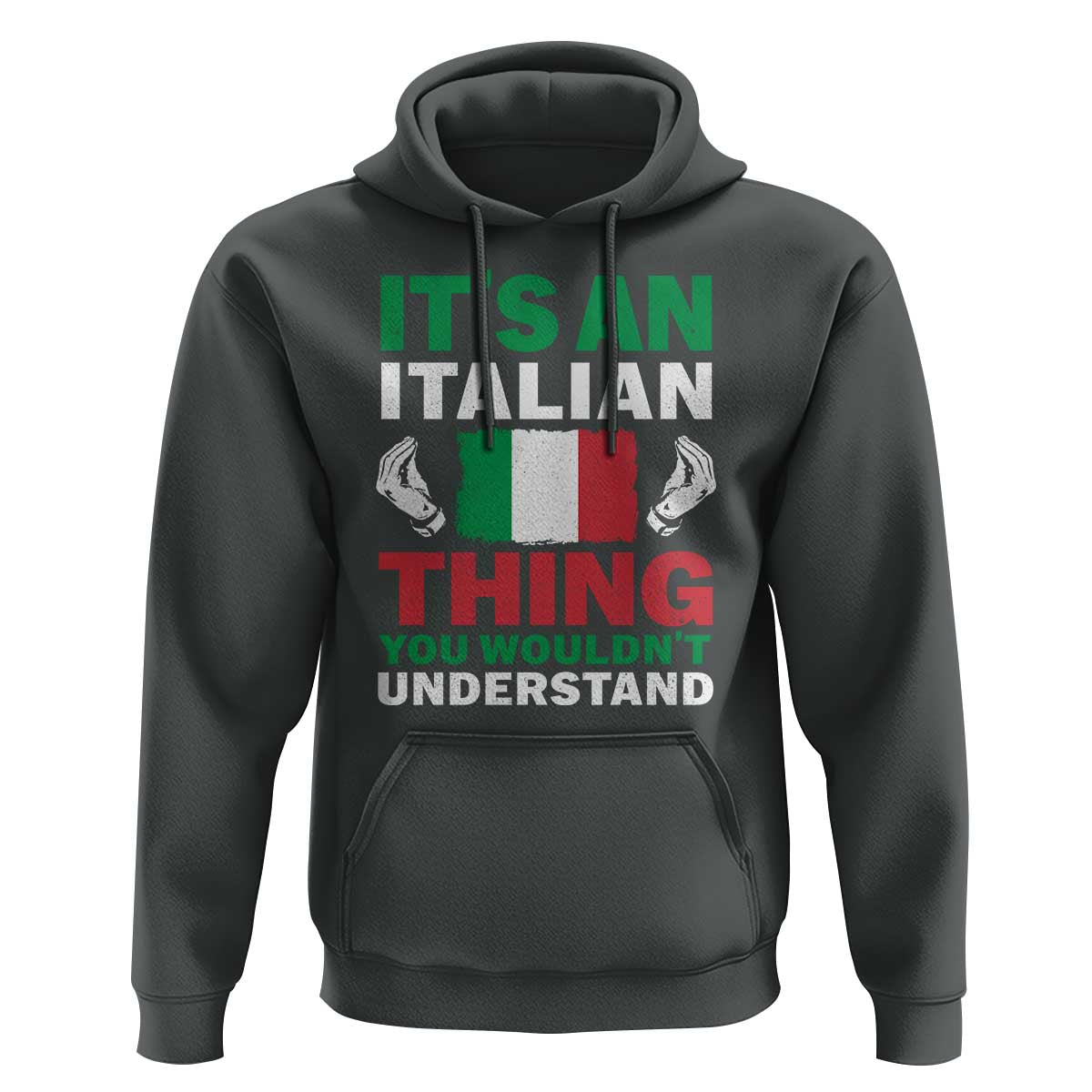 Its An Italian Thing You Wouldnt Understand Hoodie Che Vuoi Italian Flag - Wonder Print Shop