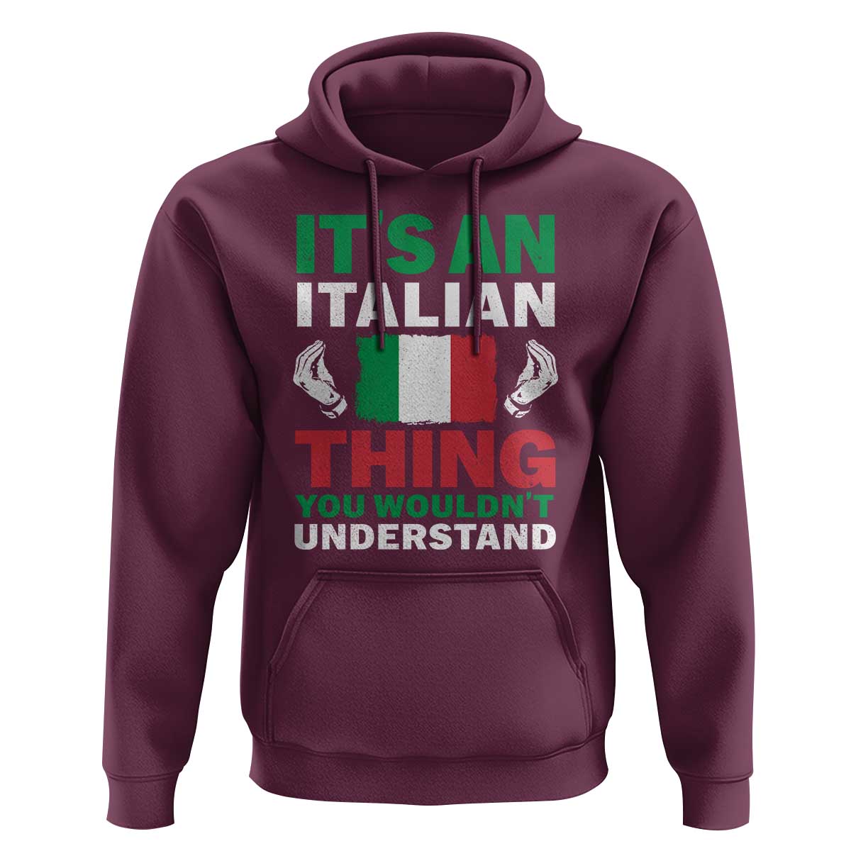 Its An Italian Thing You Wouldnt Understand Hoodie Che Vuoi Italian Flag - Wonder Print Shop