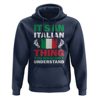 Its An Italian Thing You Wouldnt Understand Hoodie Che Vuoi Italian Flag - Wonder Print Shop
