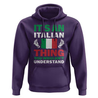 Its An Italian Thing You Wouldnt Understand Hoodie Che Vuoi Italian Flag - Wonder Print Shop