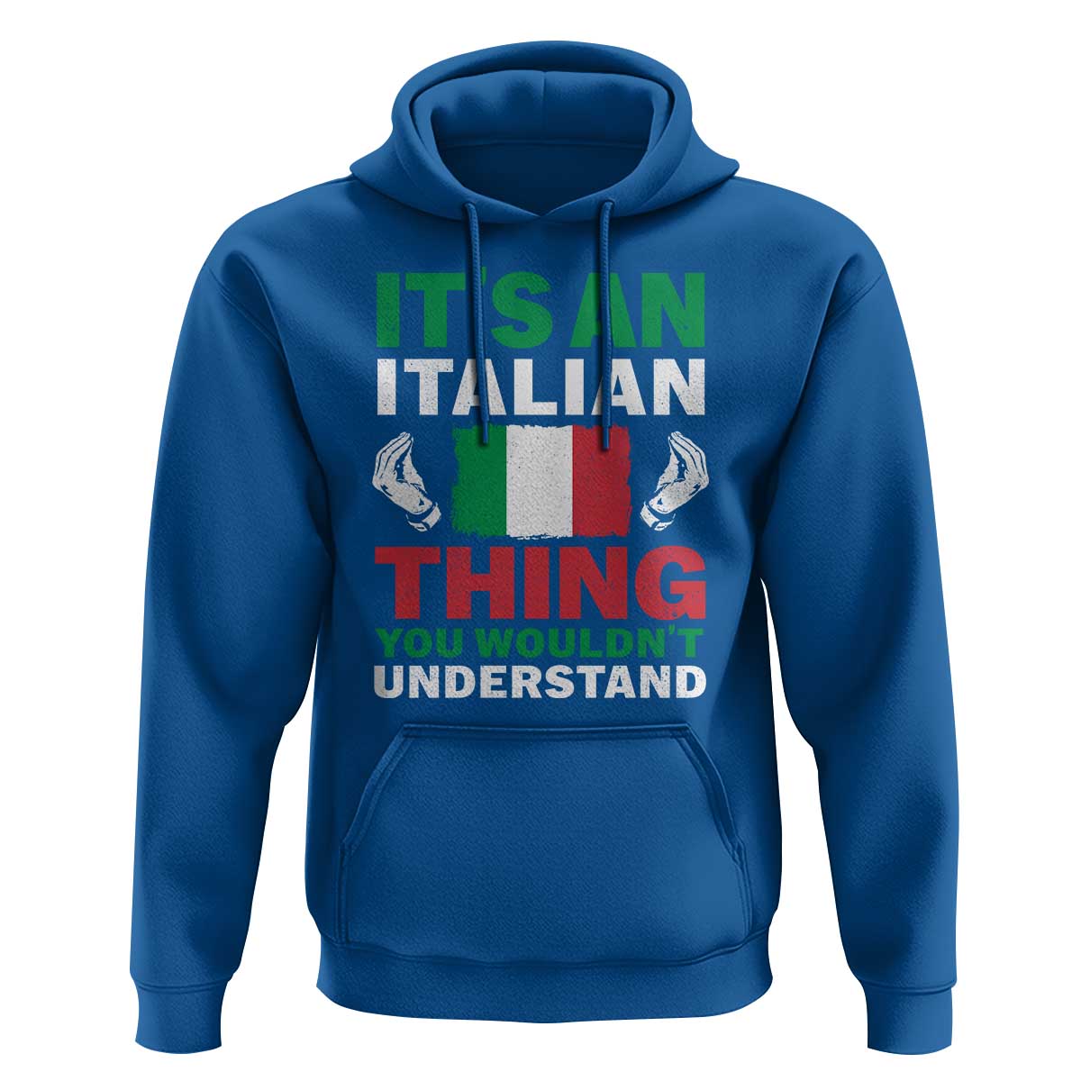 Its An Italian Thing You Wouldnt Understand Hoodie Che Vuoi Italian Flag - Wonder Print Shop