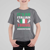 Its An Italian Thing You Wouldnt Understand T Shirt For Kid Che Vuoi Italian Flag - Wonder Print Shop