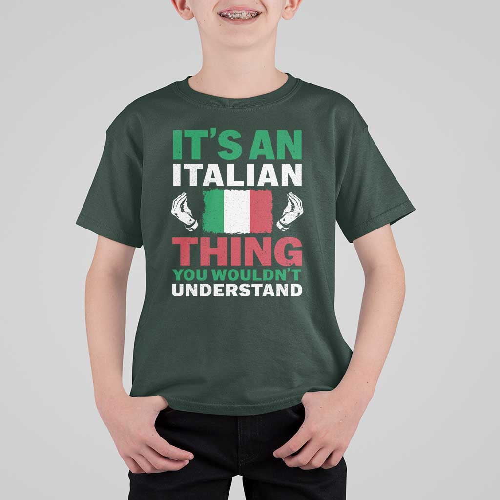 Its An Italian Thing You Wouldnt Understand T Shirt For Kid Che Vuoi Italian Flag - Wonder Print Shop